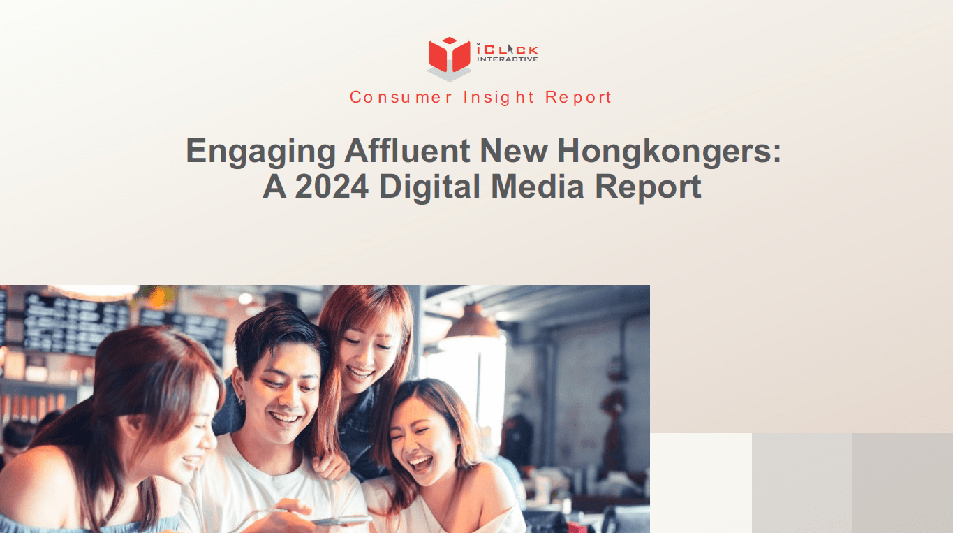 iClick’s Latest Report: Unlock the Digital Behaviors of Affluent New Hongkongers